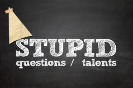 Stupid Questions / Stupid Talents