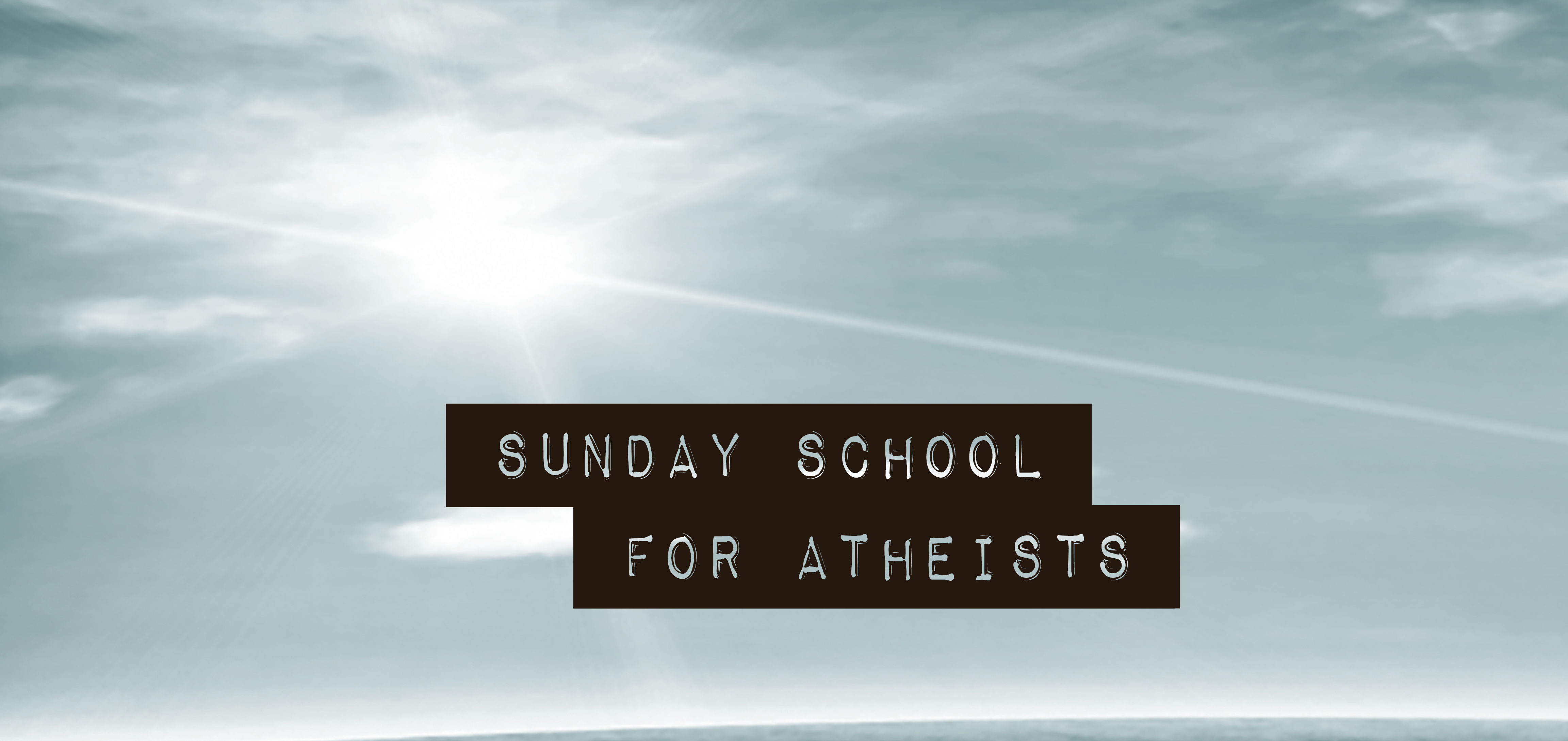 Sunday School for Atheists